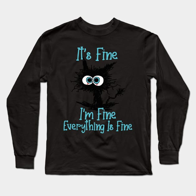 Funny Cat Lover Gifts - Black Cat It's Fine I'm Fine Everything Is Fine Long Sleeve T-Shirt by rafahdara